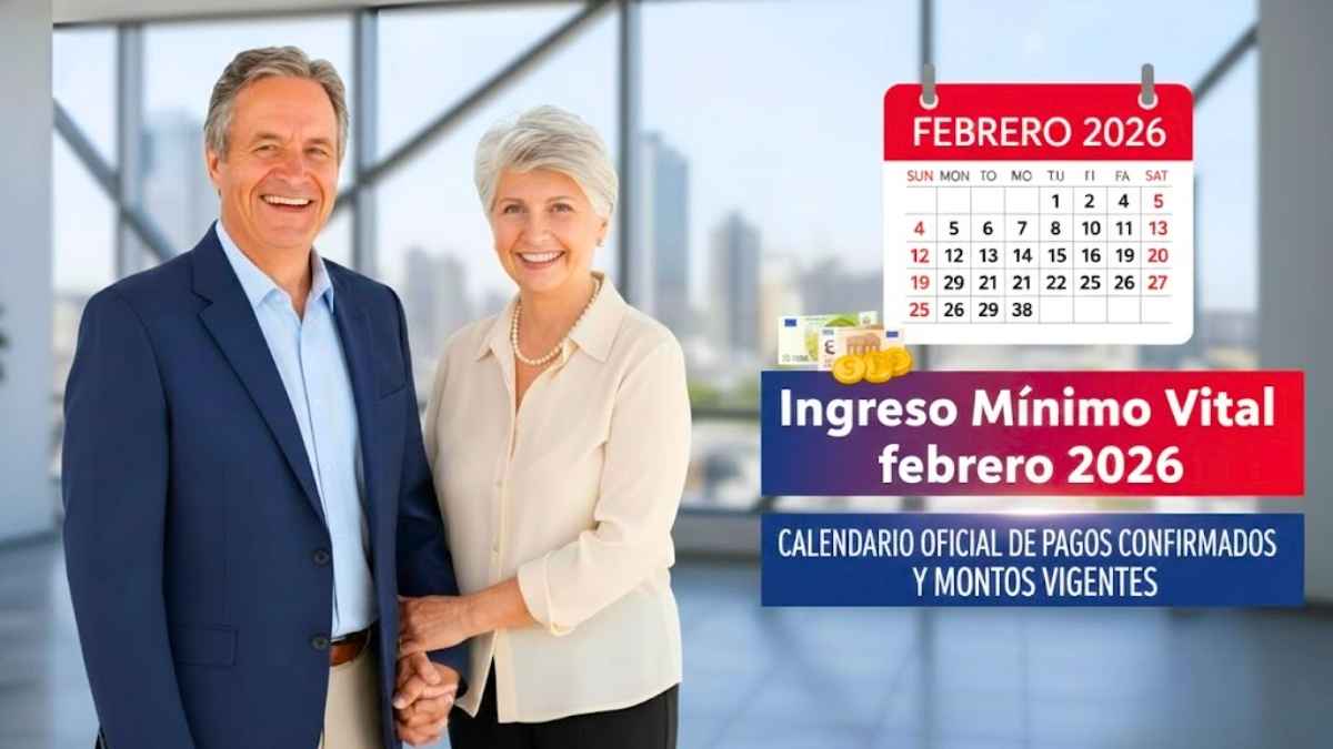 Ingreso Mínimo Vital febrero 2026 calendario oficial de pagos confirmados y montos vigentes