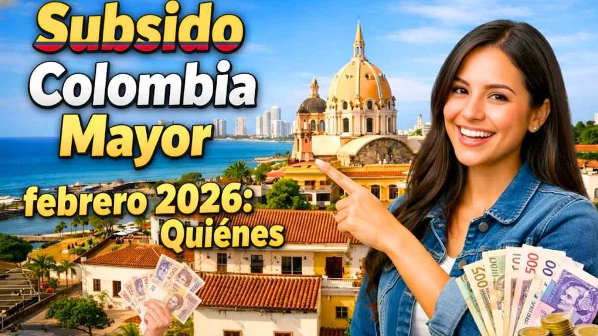 Subsidio Colombia Mayor febrero 2026 Quiénes cobran y cuándo se paga el beneficio