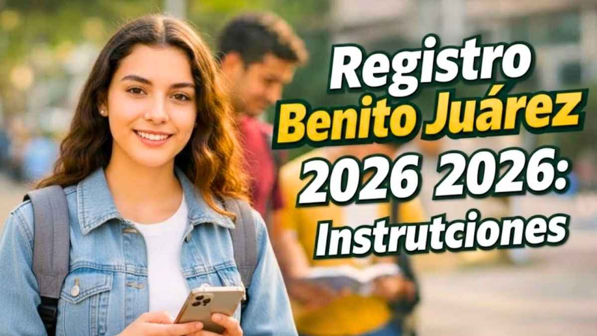 Registro Becas Benito Juárez 2026 Instrucciones para Cobro en Marzo